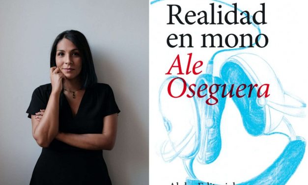 Literatura y música se enriquecen con ‘Realidad en mono’, primera novela de la escritora mexicana Ale Oseguera